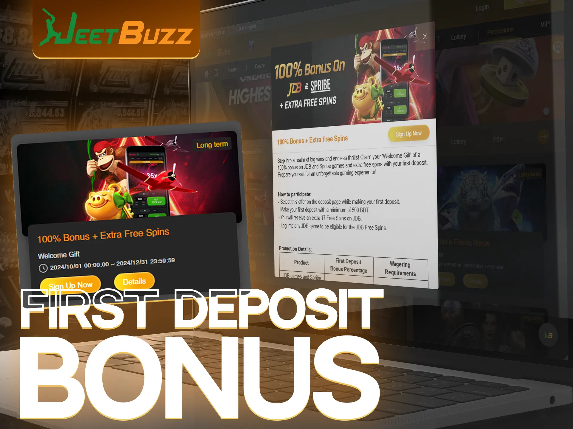 JeetBuzz has prepared a special first deposit bonus for you.